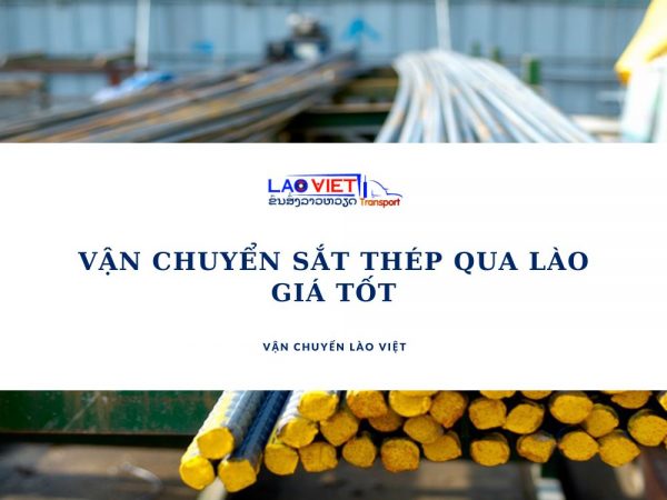 van-chuyen-sat-thep-qua-lao-gia-tot-vanchuyenlaoviet