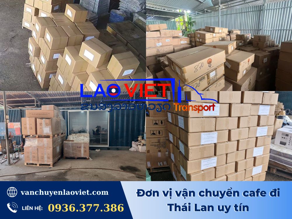 don-vi-van-chuyen-cafe-di-thai-lan-uy-tin-vanchuyenlaoviet (2)