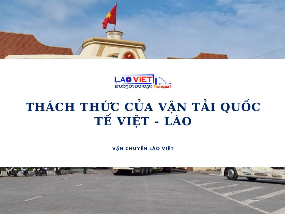 thach-thuc-cua-van-tai-quoc-te-viet-lao-vanchuyenlaoviet (2)