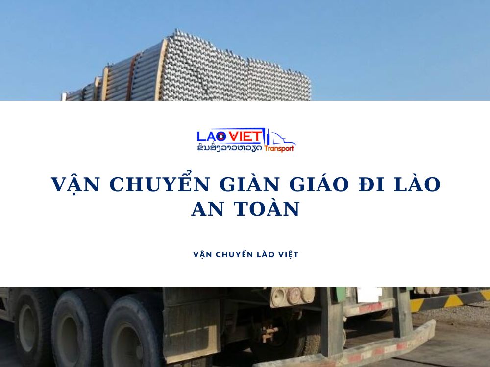 van-chuyen-gian-giao-di-lao-an-toan-vanchuyenlaoviet