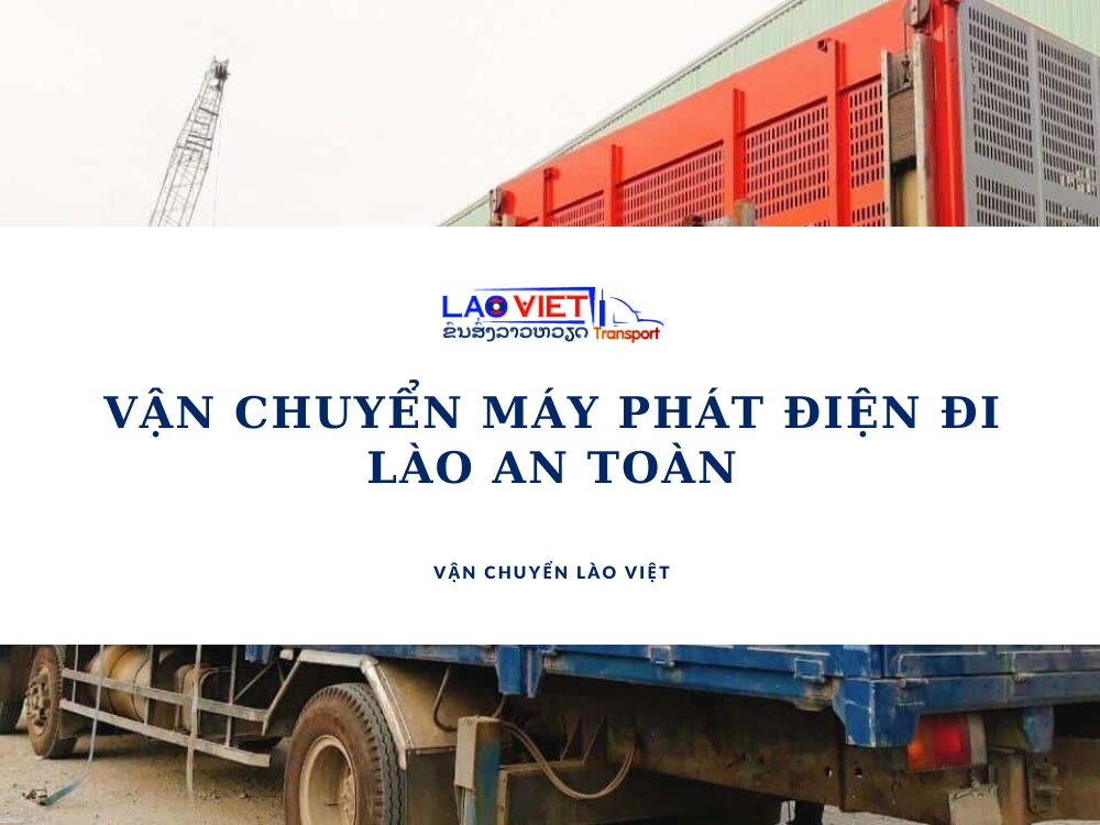 van-chuyen-may-phat-dien-di-lao-an-toan-vanchuyenlaoviet