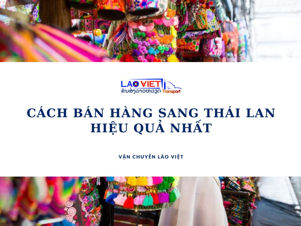 cach-ban-hang-sang-thai-lan-hieu-qua-nhat-vanchuyenlaoviet