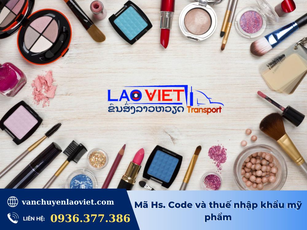 ma-hs-code-va-thue-nhap-khau-my-pham-vanchuyenlaoviet