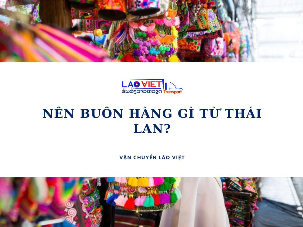 nen-buon-hang-gi-tu-thai-lan-vanchuyenlaoviet (2)