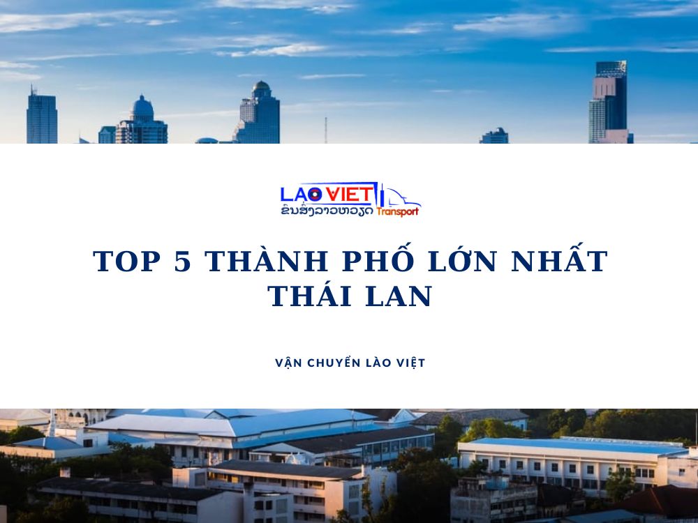 top-5-thanh-pho-lon-nhat-thai-lan-vanchuyenlaoviet