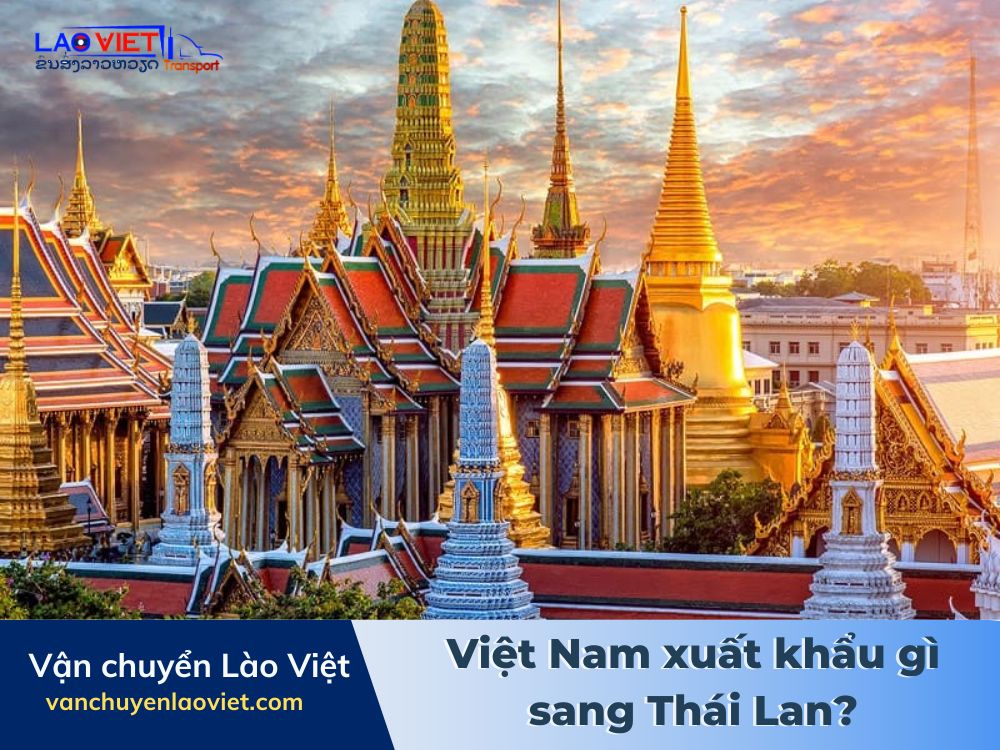 viet-nam-xuat-khau-gi-sang-thai-lan-vanchuyenlaoviet (2)
