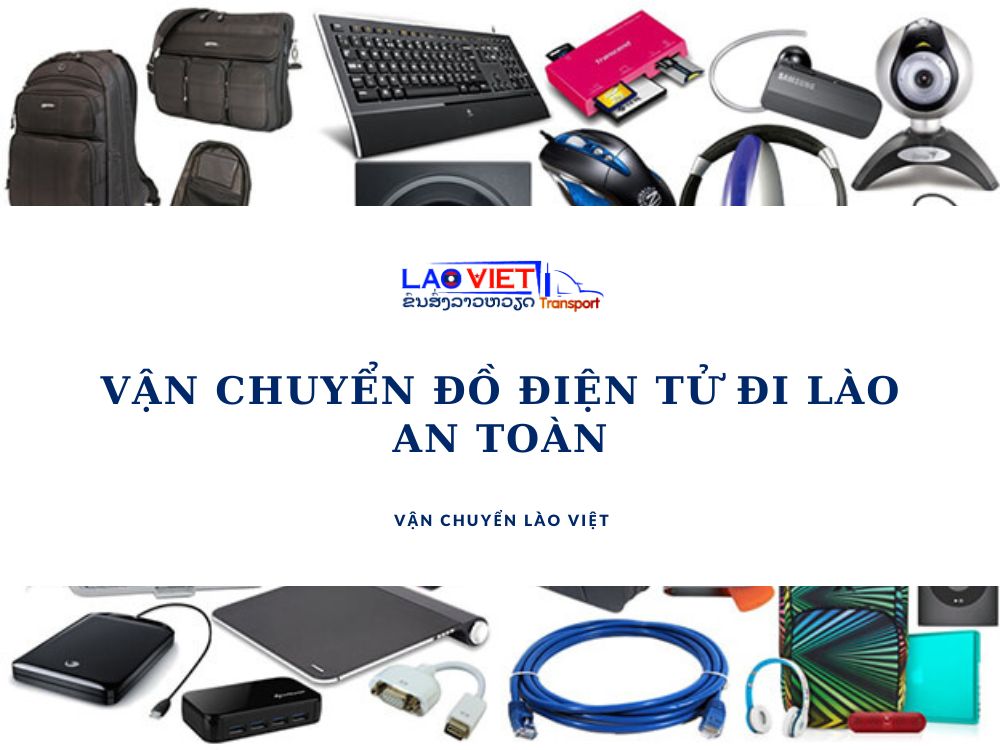 van-chuyen-do-dien-tu-di-lao-an-toan-vanchuyenlaoviet