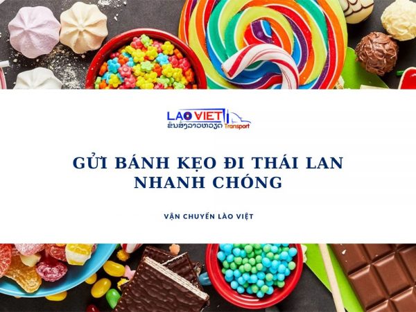 gui-banh-keo-di-thai-lan-nhanh-chong-vanchuyenlaoviet