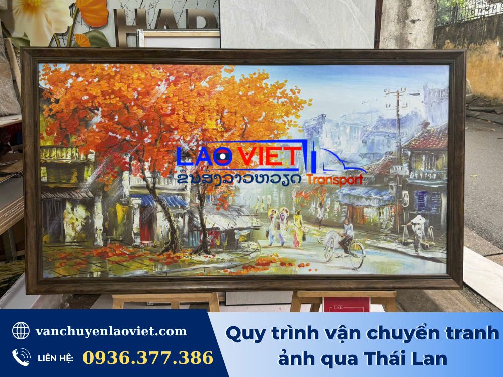 quy-trinh-van-chuyen-tranh-anh-qua-thai-lan-vanchuyenlaoviet