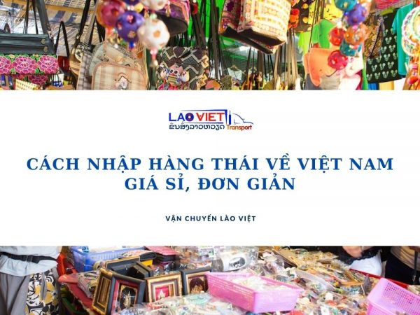 cach-nhap-hang-thai-ve-viet-nam-gia-si-don-gian-vanchuyenlaoviet