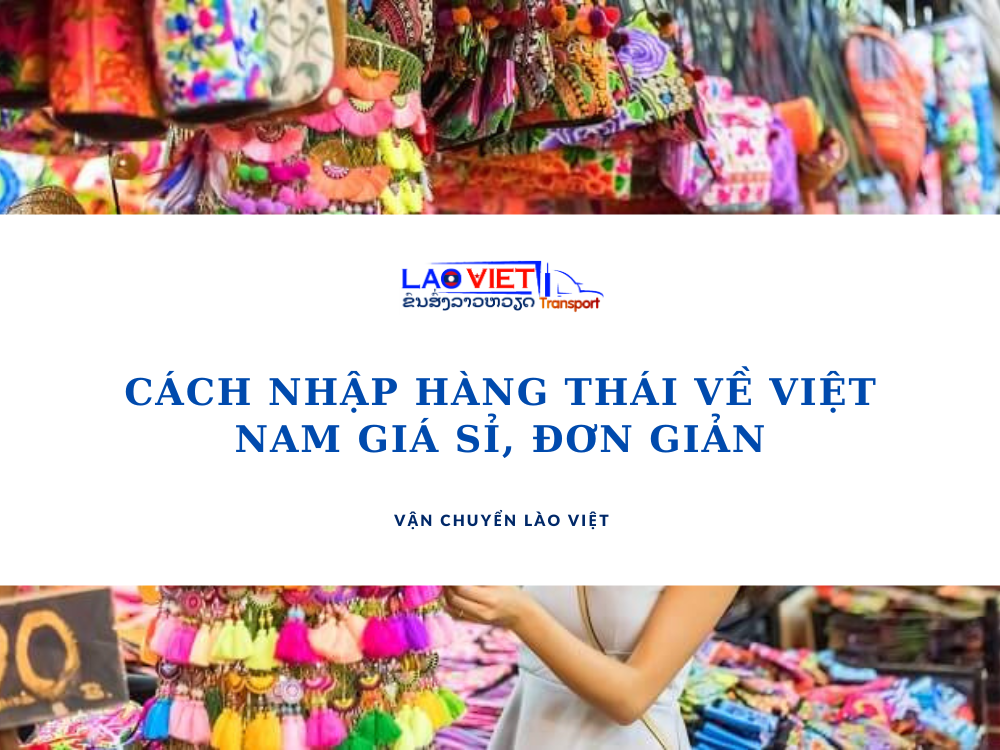 cach-nhap-hang-thai-ve-viet-nam-gia-si-don-gian-vanchuyenlaoviet