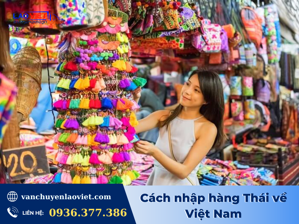 cach-nhap-hang-thai-ve-viet-nam-vanchuyenlaoviet