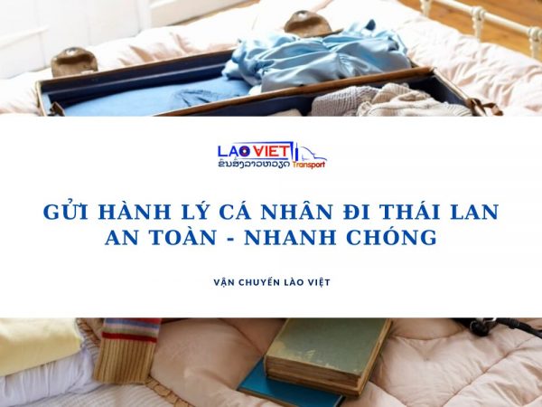 gui-hanh-ly-ca-nhan-di-thai-lan-an-toan-nhanh-chong-vanchuyenlaoviet