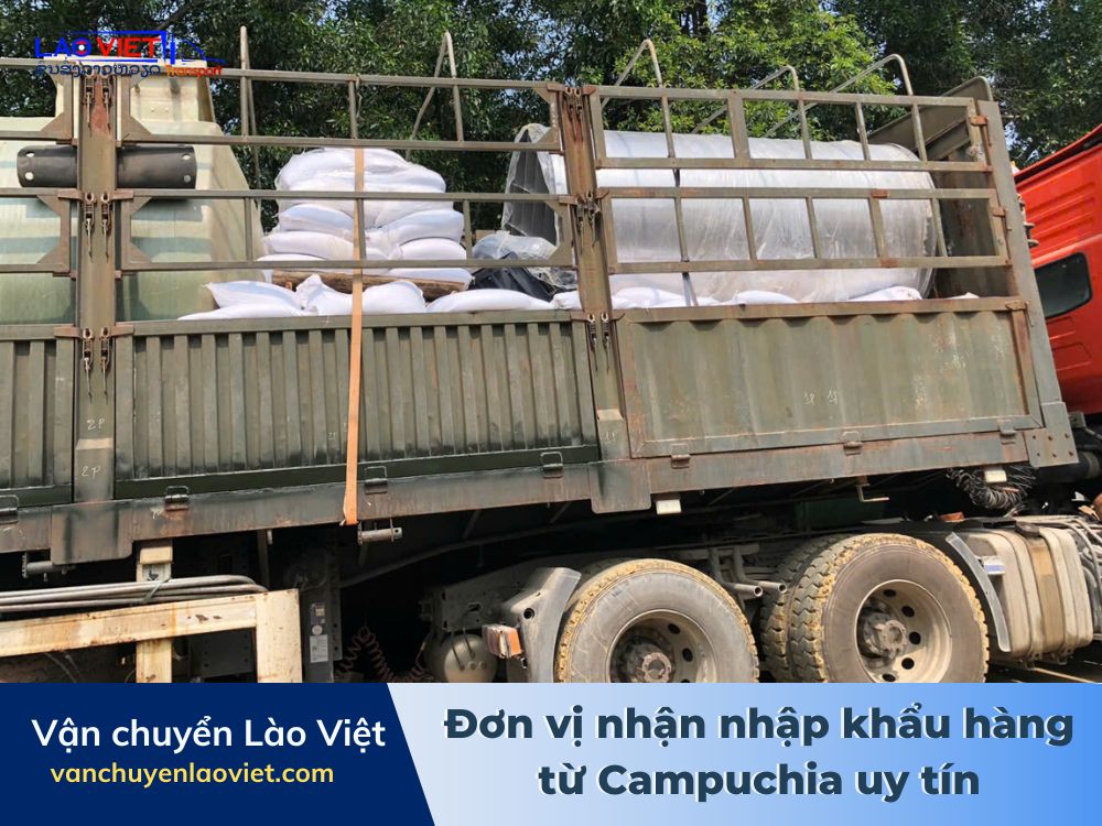 don-vi-nhan-nhap-khau-hang-tu-campuchia-uy-tin-vanchuyenlaoviet