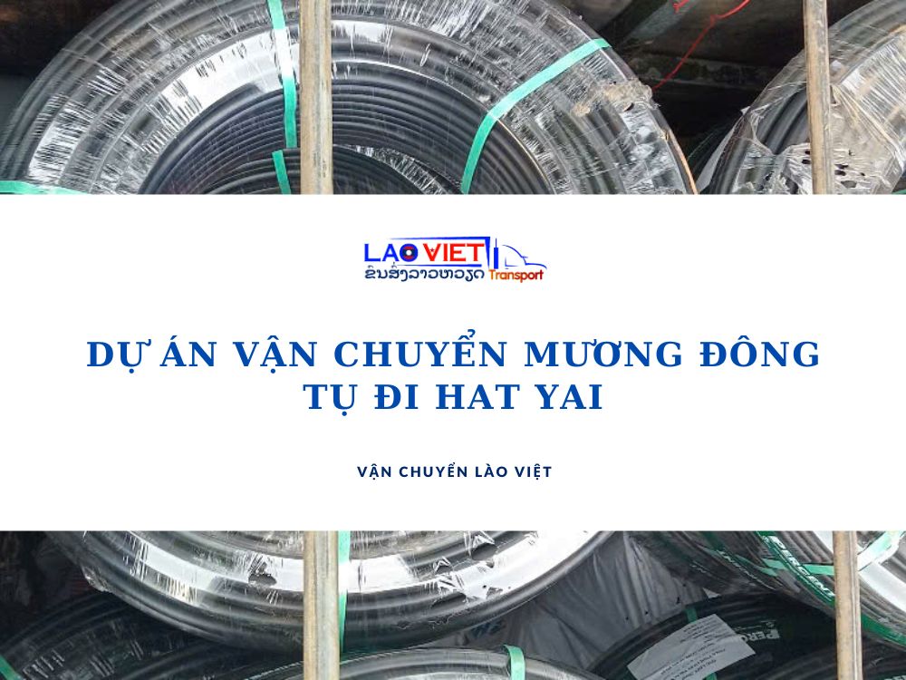 du-an-van-chuyen-muong-dong-tu-di-hat-yai-vanchuyenlaoviet