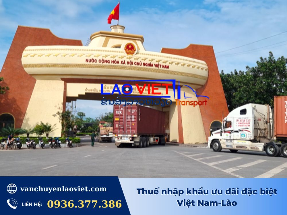 thue-nhap-khau-uu-dai-dac-biet-viet-nam-lao-vanchuyenlaoviet