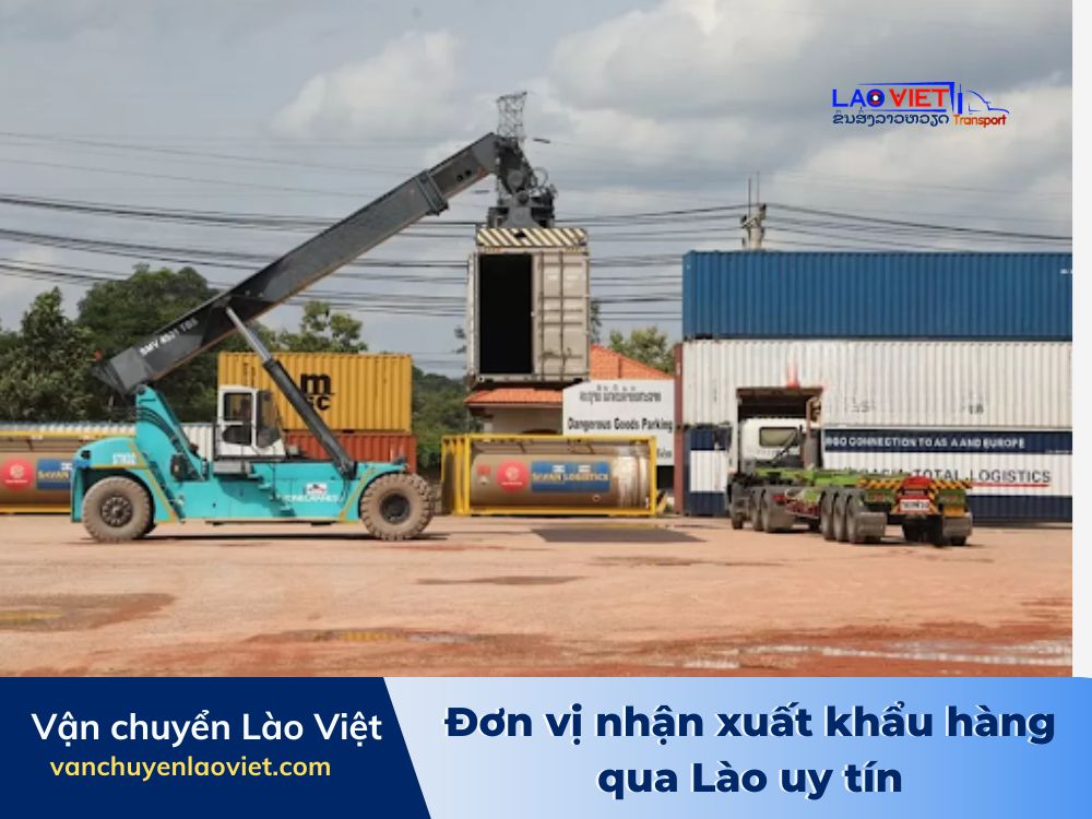 don-vi-nhan-xuat-khau-hang-qua-lao-uy-tin-vanchuyenlaoviet