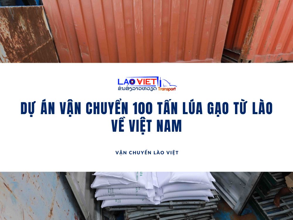 du-an-van-chuyen-100-tan-lua-gao-tu-lao-ve-viet-nam-vanchuyenlaoviet