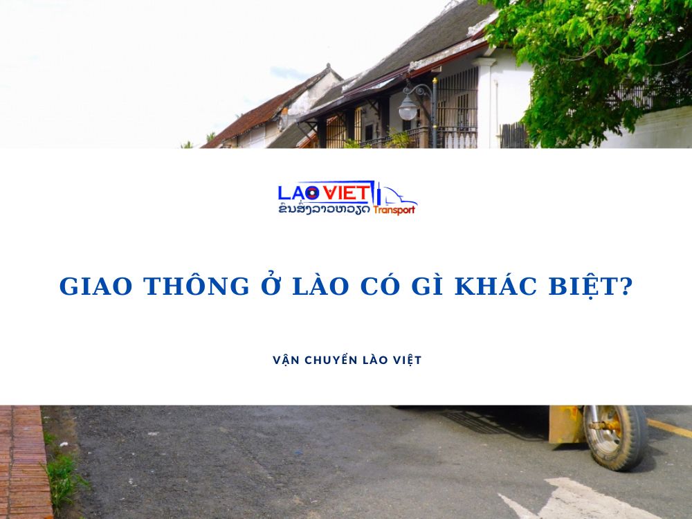 giao-thong-o-lao-co-gi-khac-biet-vanchuyenlaoviet