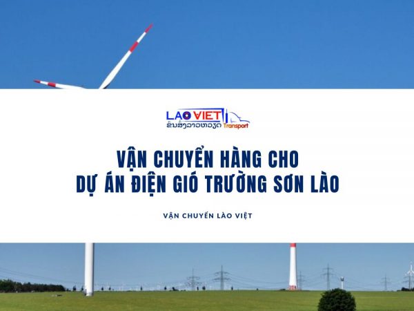 van-chuyen-hang-du-an-dien-gio-truong-son-lao-vanchuyenlaoviet