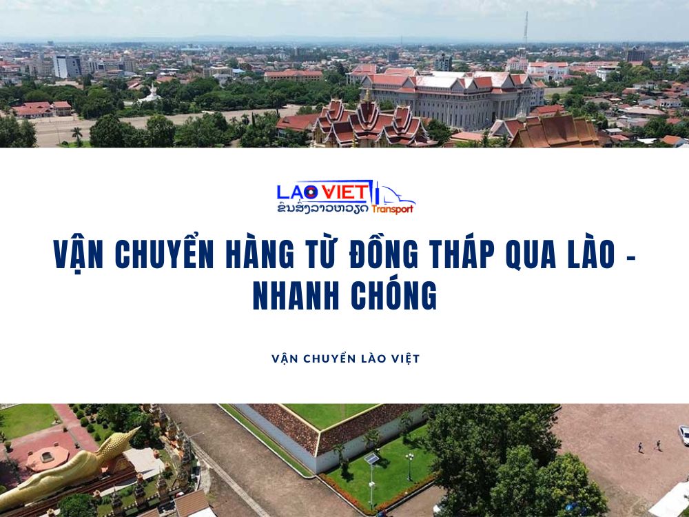 van-chuyen-hang-tu-dong-thap-qua-lao-vanchuyenlaoviet
