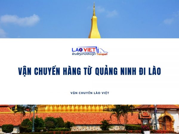 van-chuyen-hang-tu-quang-ninh-di-lao-vanchuyenlaoviet
