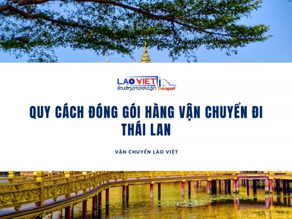 quy-cach-dong-goi-hang-van-chuyen-di-thai-lan-vanchuyenlaoviet