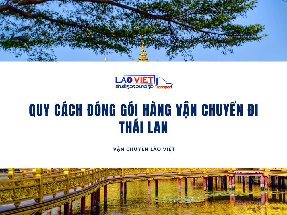 quy-cach-dong-goi-hang-van-chuyen-di-thai-lan-vanchuyenlaoviet