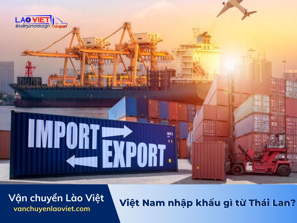 viet-nam-nhap-khau-gi-tu-thai-lan-vanchuyenlaoviet (2)