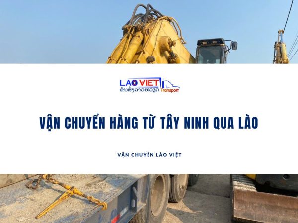 van-chuyen-hang-tu-tay-ninh-qua-lao-vanchuyenlaoviet